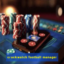 crackwatch football manager